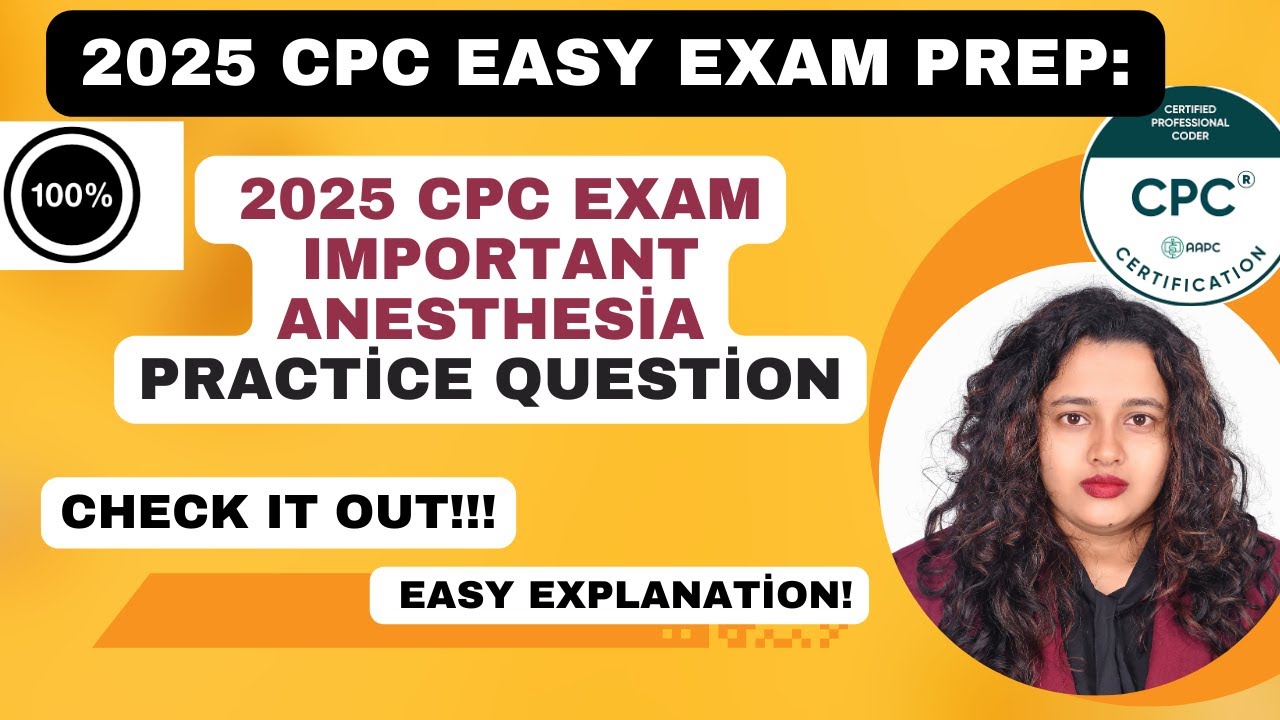Important Anesthesia  2025 CPC Exam Question Answered 
