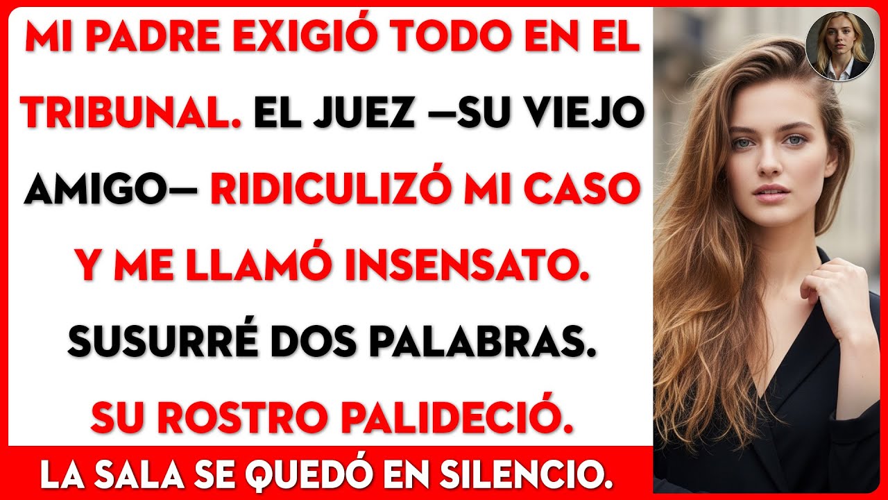 Papá exigía todo en la corte. Susurré dos palabras a su juez cómplice y la farsa terminó.