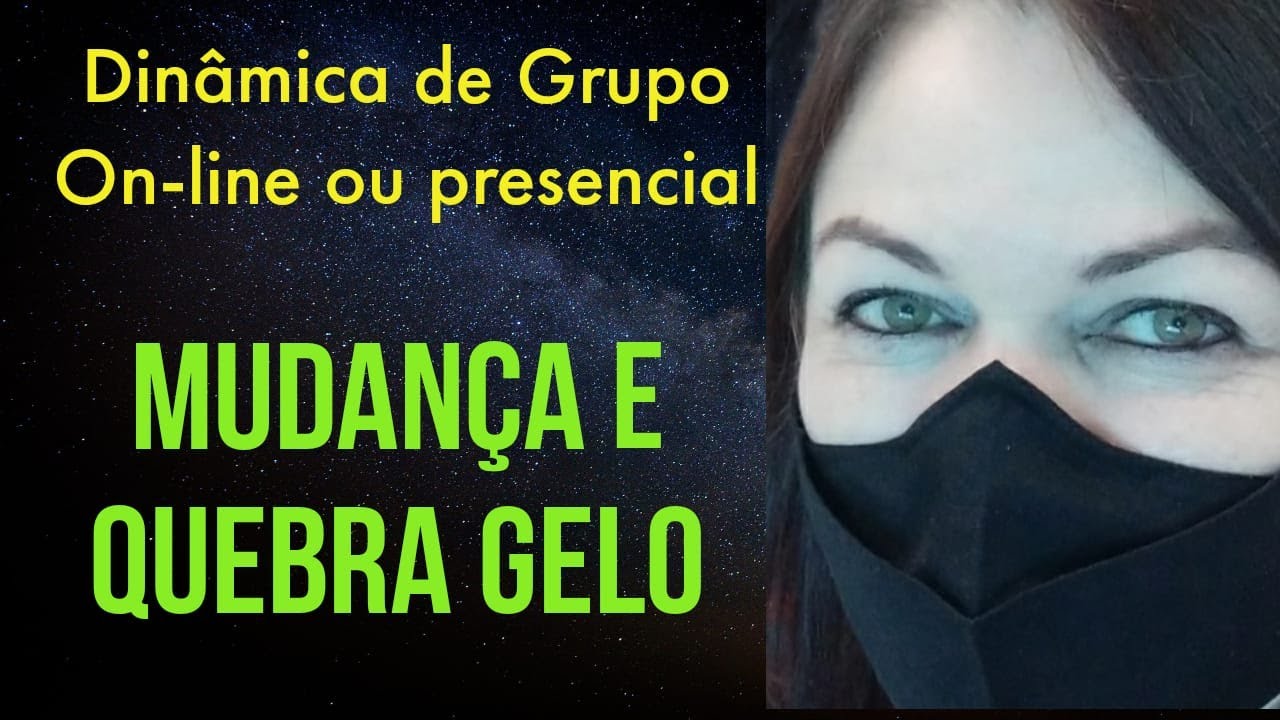 DINÂMICA DE GRUPO Rápida/ Mudança e quebra-gelo