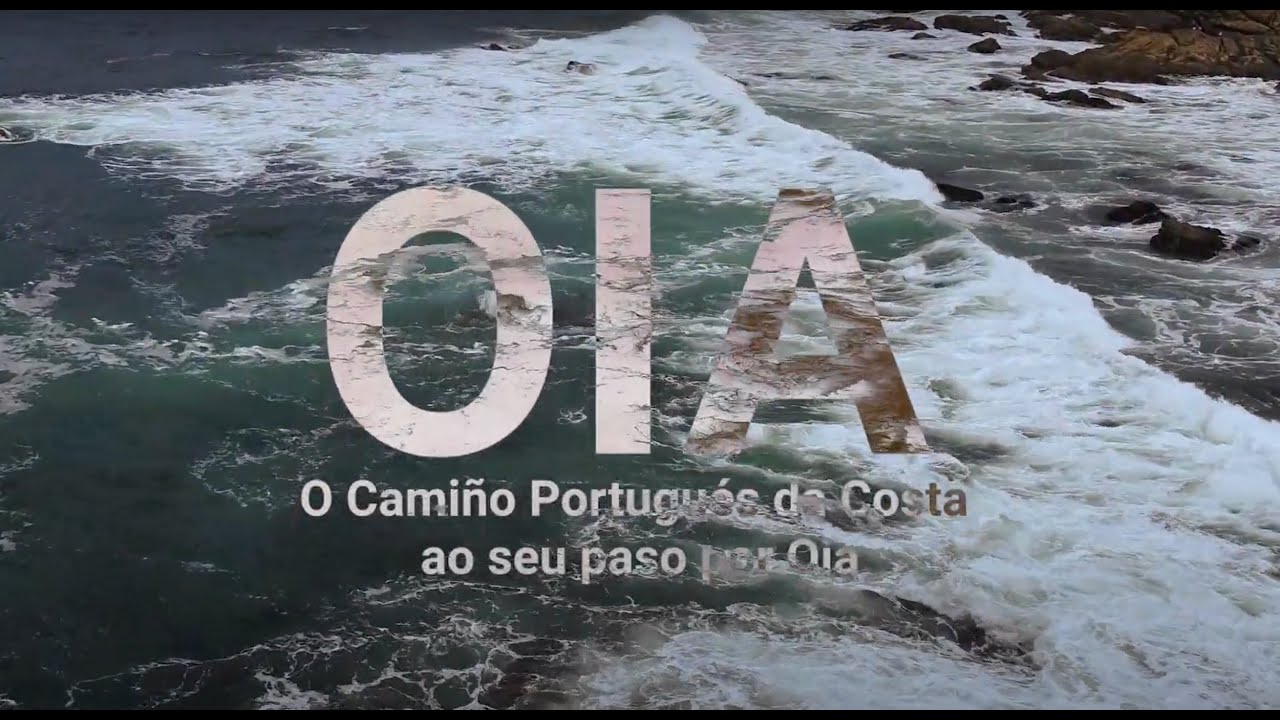 O CAMIÑO PORTUGUÉS DA COSTA AO SEU PASO POR OIA