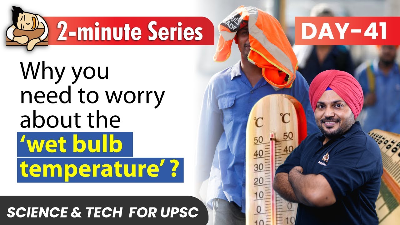 Why you need to worry about the ‘wet bulb temperature’ ? || Sleepy Classes || UPSC Prelims 2024