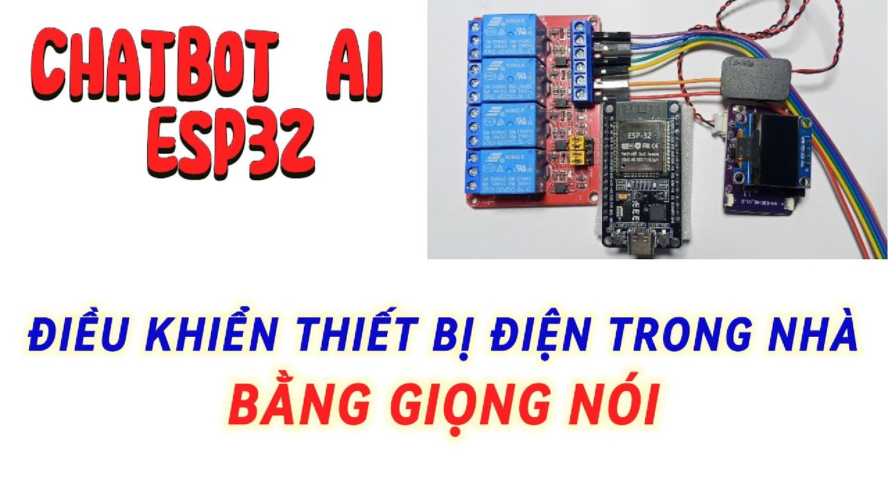 Chatbot AI điều khiển thiết bị nhà thông minh qua giọng nói bằng ESP32