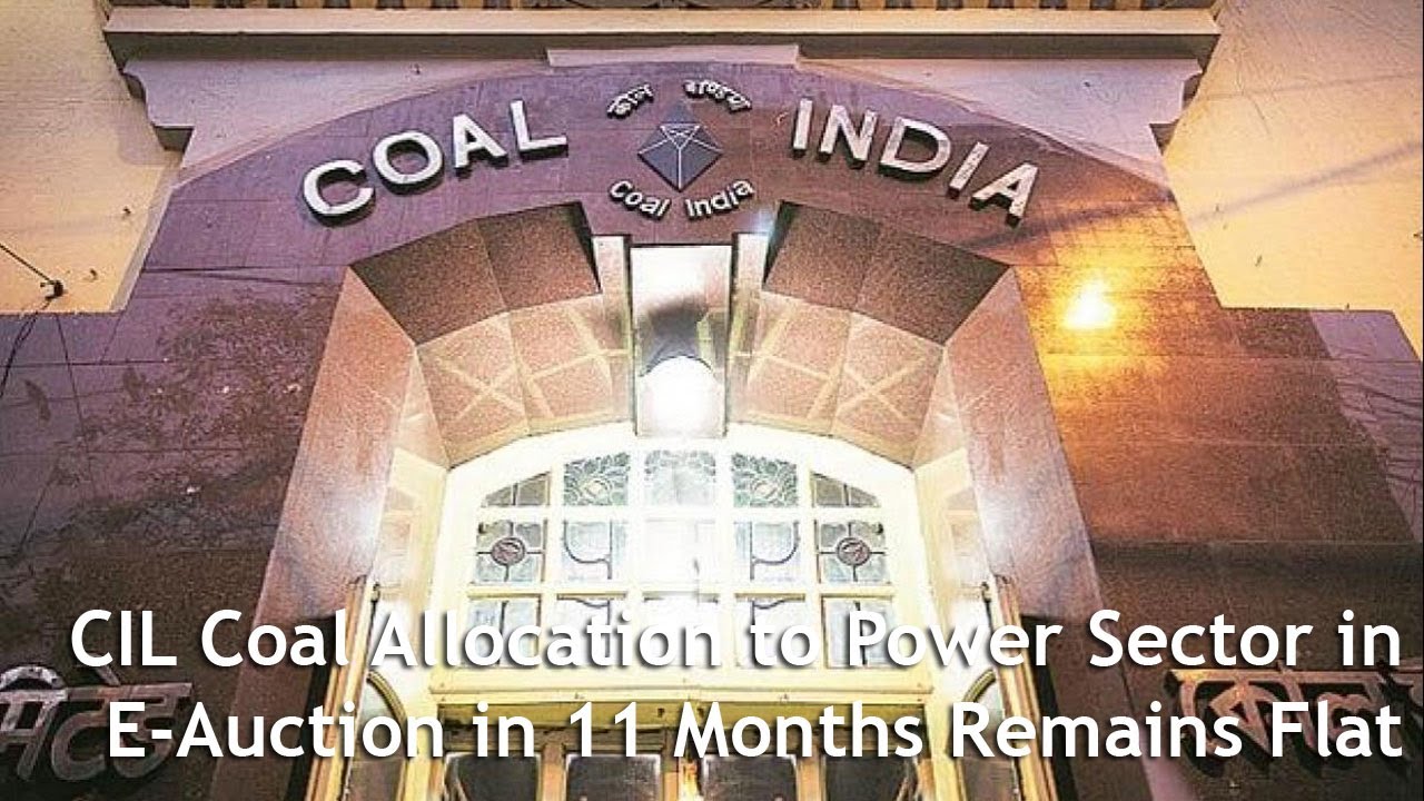 CIL Coal Allocation to Power Sector in E Auction in 11 Months Remains Flat