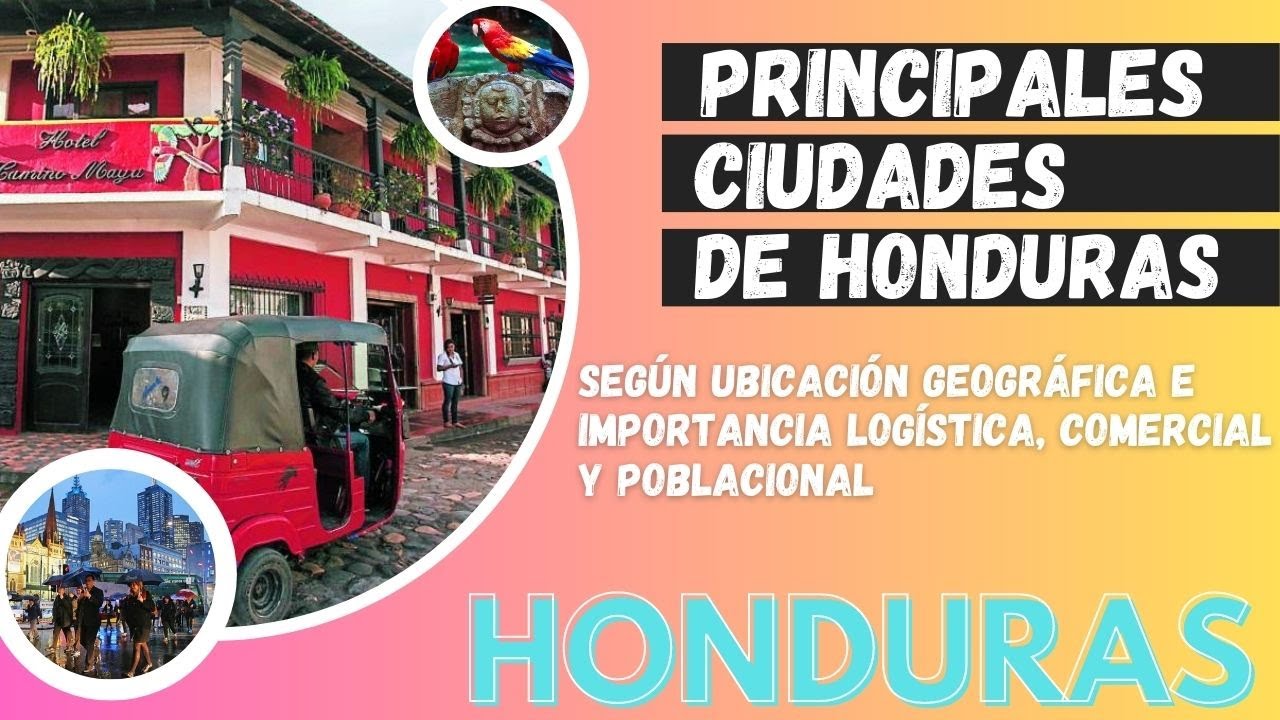 Principales ciudades de Honduras, según ubicación geográfica e importancia