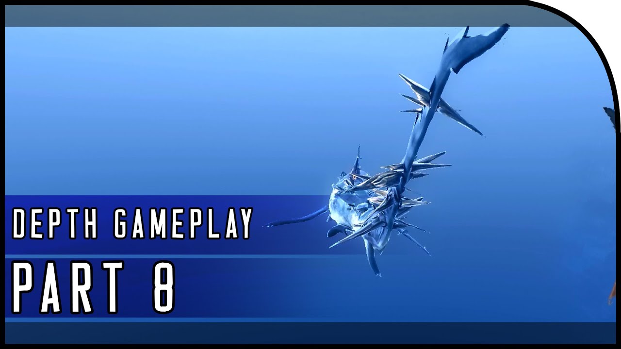 Depth Gameplay Part 8 - 
