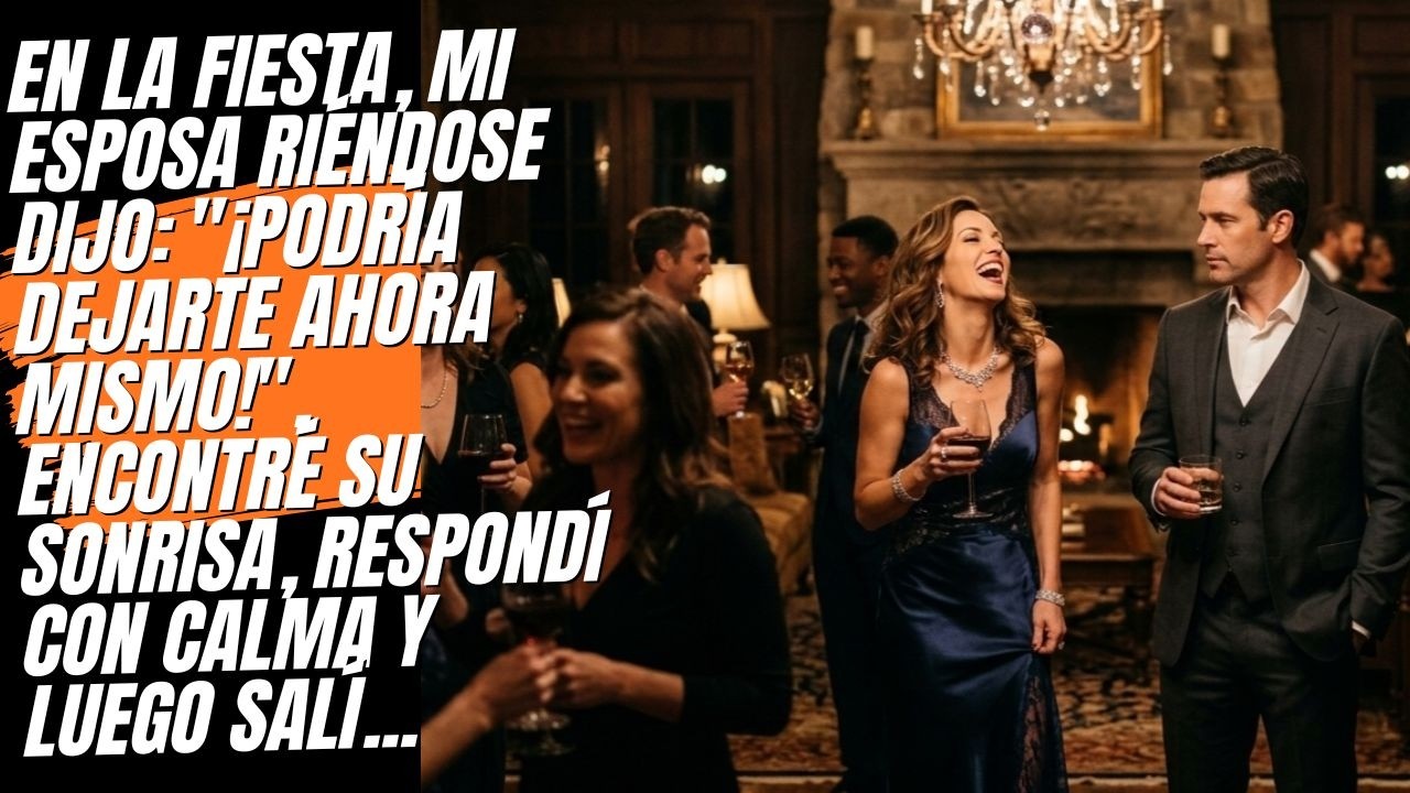En la fiesta, ella dijo: 