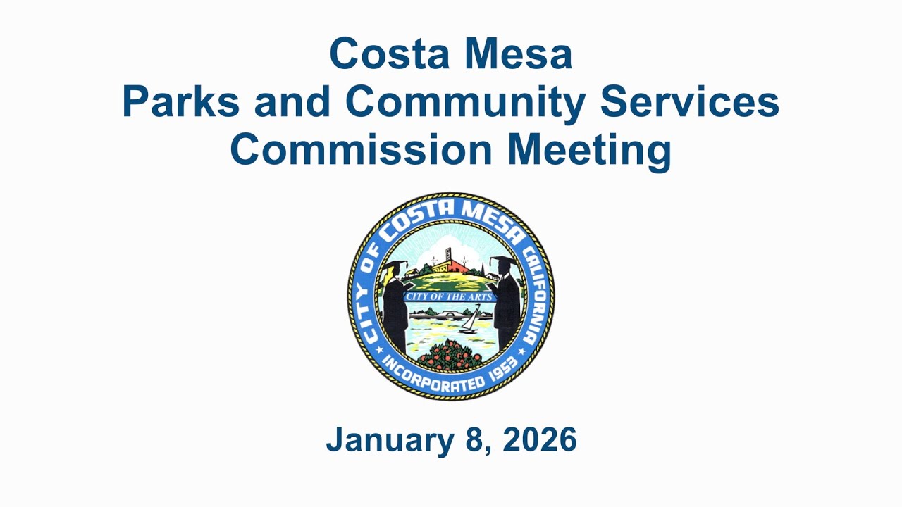 Costa Mesa Parks and Community Services Commission Meeting January 8, 2026