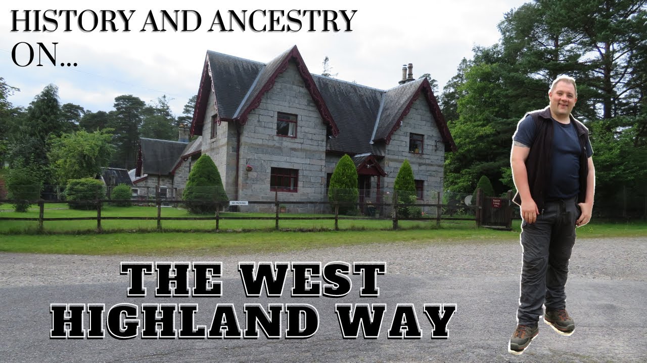 The West Highland Way - Walking through history and ancestry.