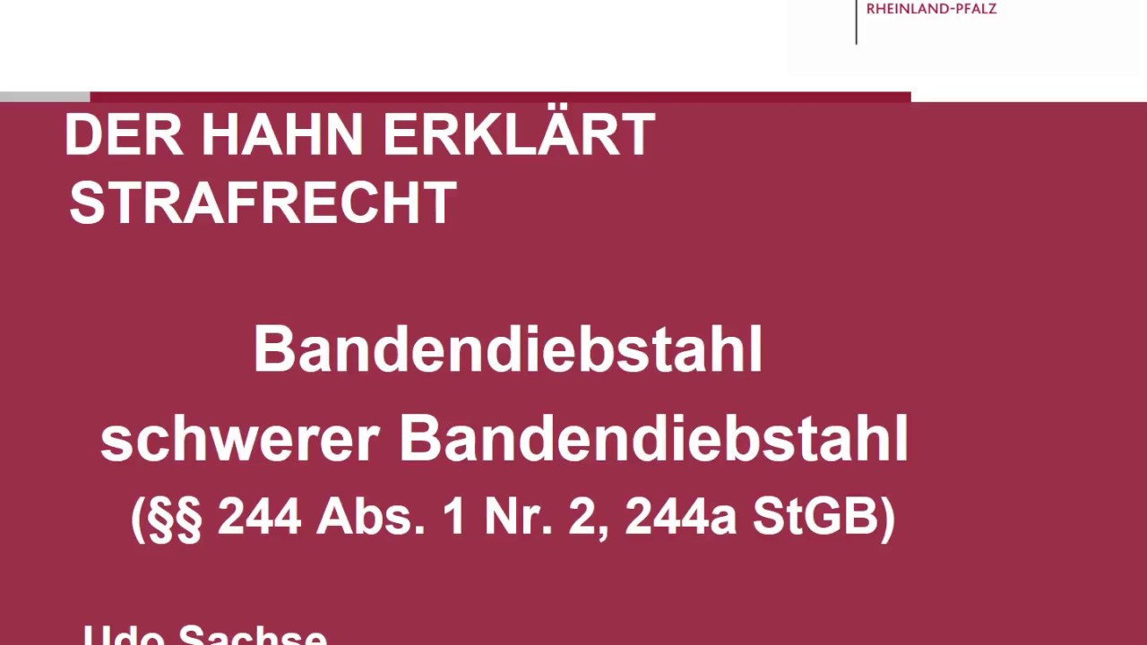 Der Hahn erklärt Strafrecht - §§ 244 I Nr.2, 244a StGB Bandendiebstahl