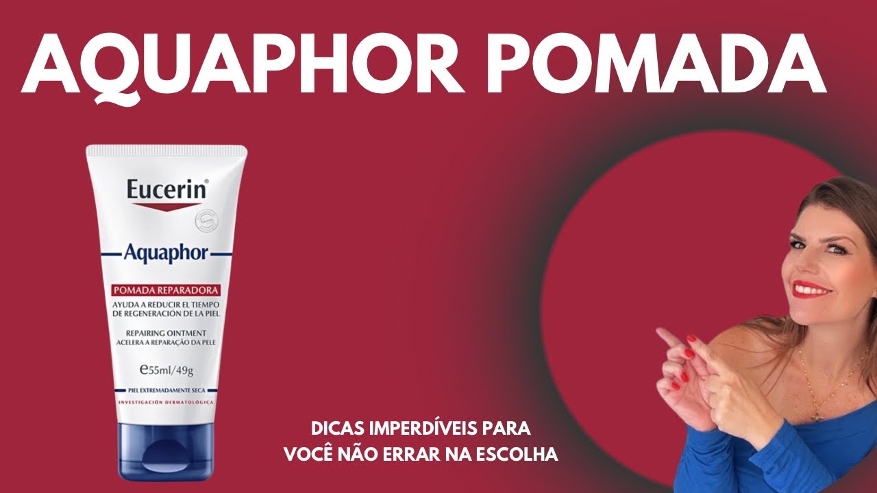 Aquaphor Pomada Reparadora de queimadura, cicatriz, pé rachado, tatoo - Conhecendo o Seu Produto