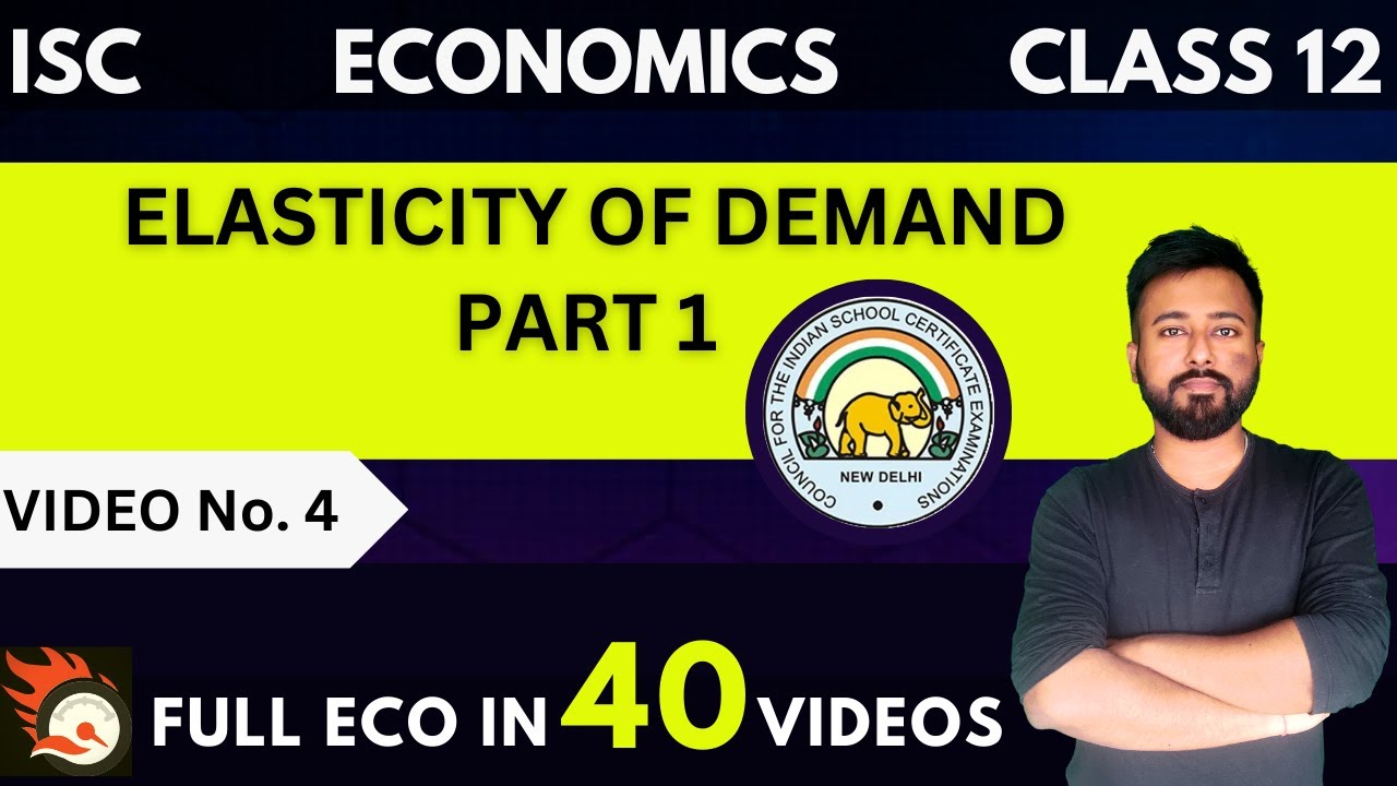 Elasticity of Demand (Part 1) | [ISC Economics Class 12]  | ISC 2024 Exams  @AshwinsCommerceWorld