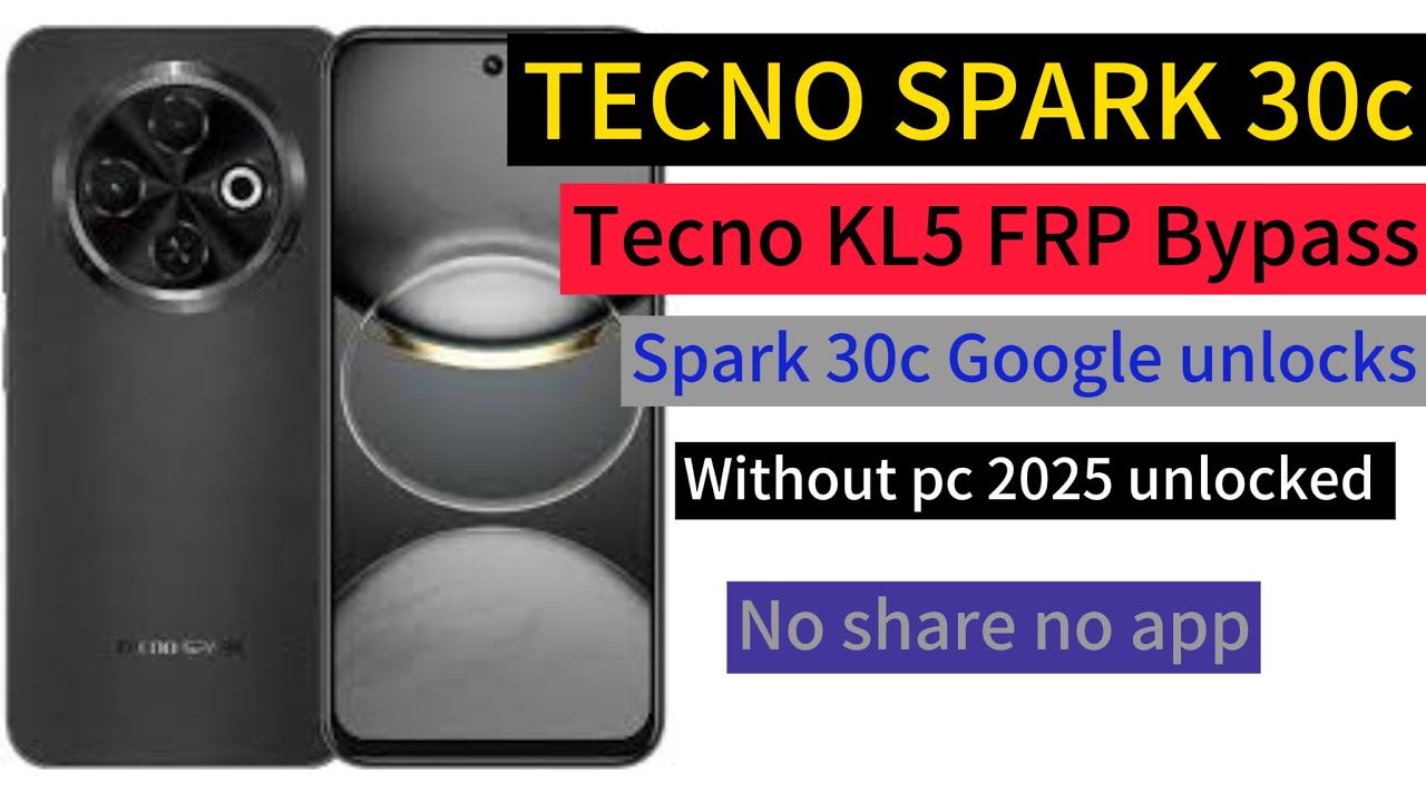 Tecno Spark 30c FRP Bypass Tecno (KL5 ) spark 30c Google Account unlock 2025 without pc