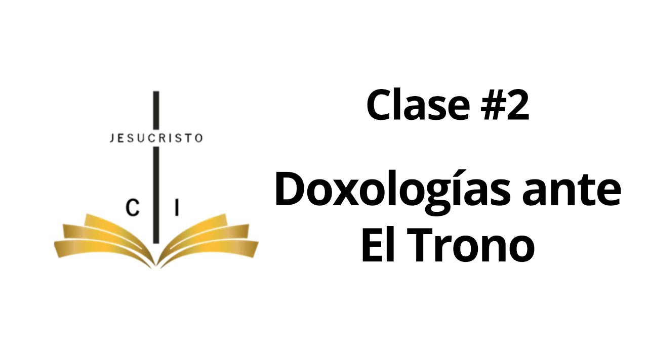2.Doxologías ante El Trono - Clase # 2