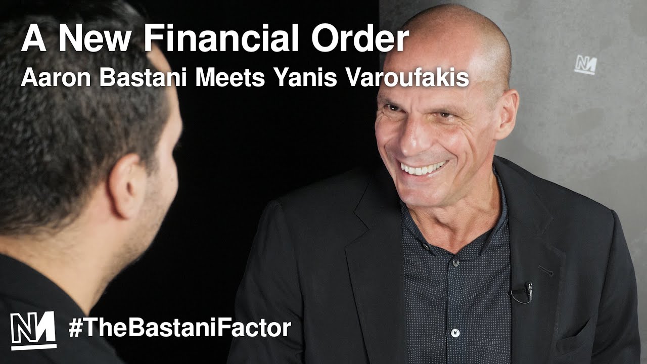 A New Financial Order | Aaron Meets Yanis Varoufakis