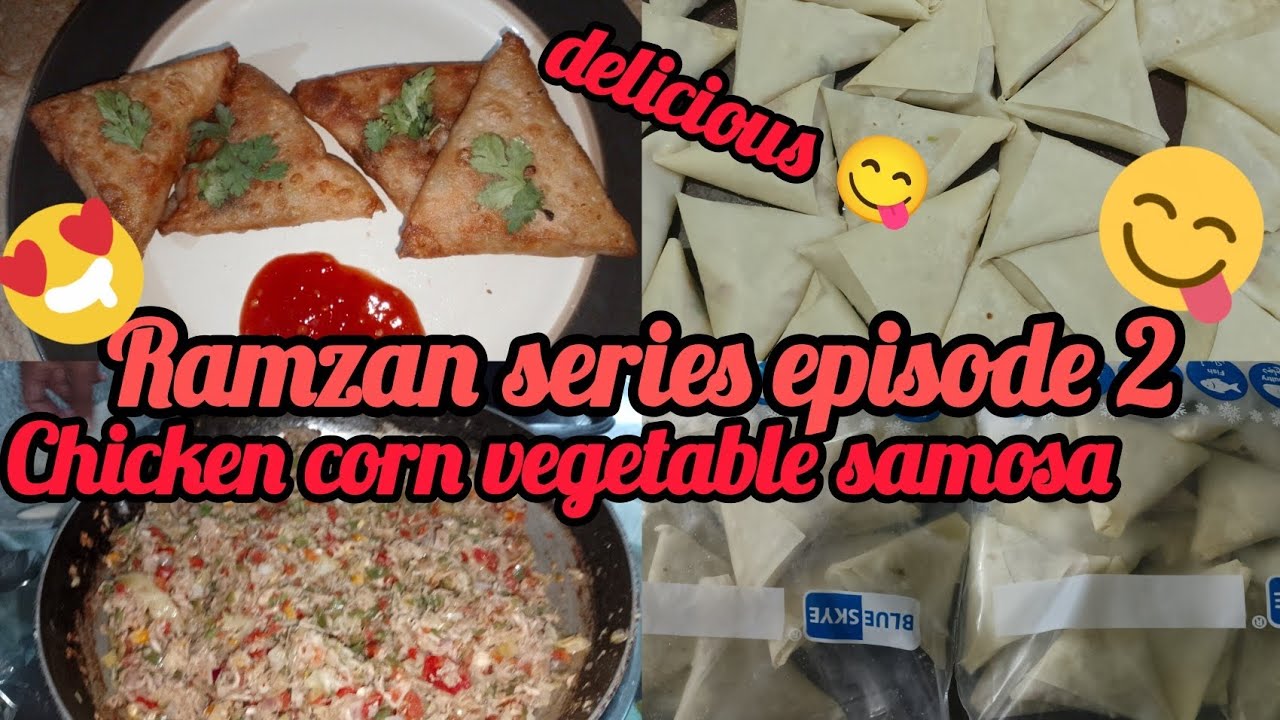 Ramzan Series Episode 3 | Chicken Corns Vegetable Samosa | Crispy Iftari Special Recipe😋🤤