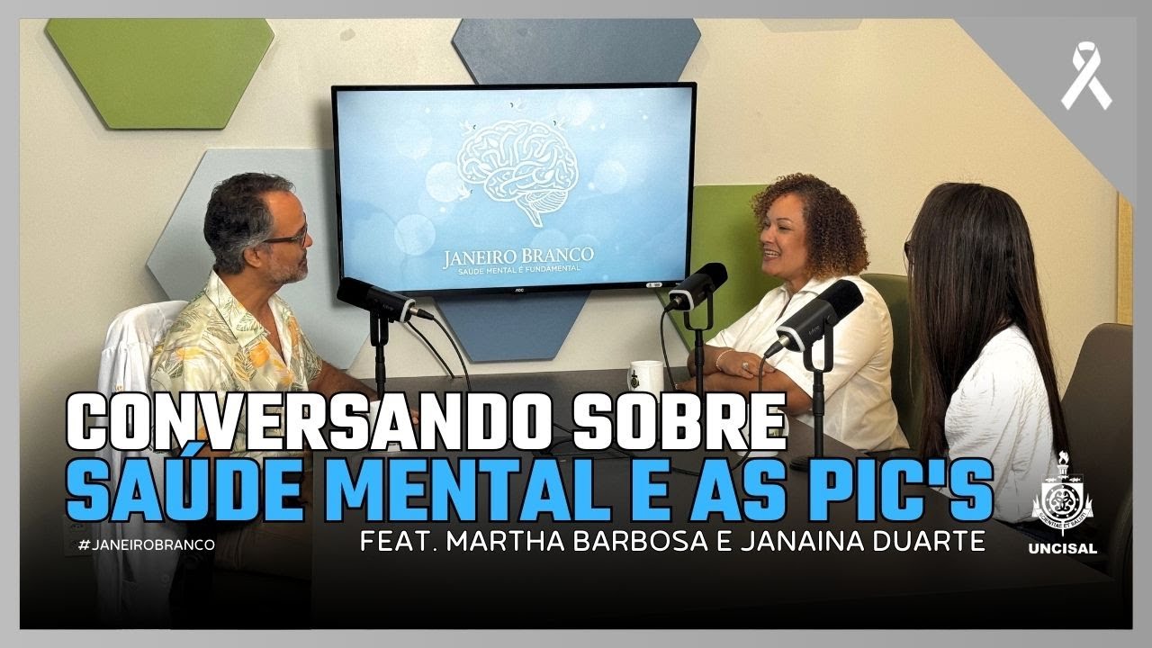 CONVERSANDO SOBRE SAÚDE MENTAL E AS PIC's | ESPECIAL #JANEIROBRANCO UNCISAL