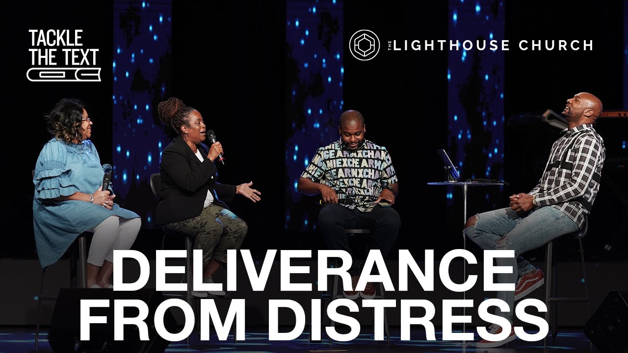 Tackle The Text // Deliverance From Distress
