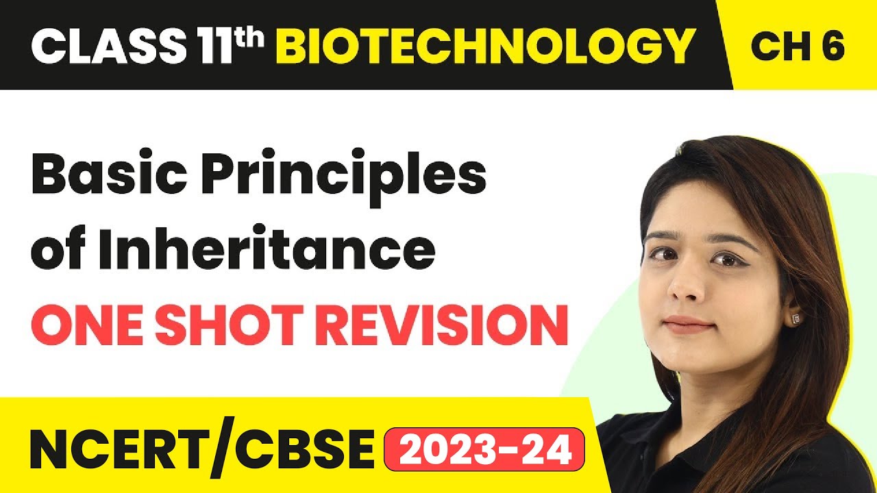 Basic Principles of Inheritance- One Shot Revision | Class 11 Biotechnology Chapter 6 | CBSE 2024-25
