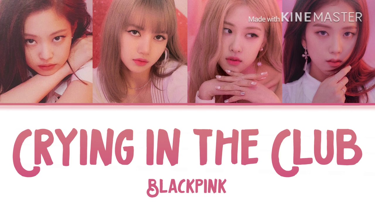 How would BLACKPINK sing // Crying in the Club - Camila Cabello (Color Coded Lyric)