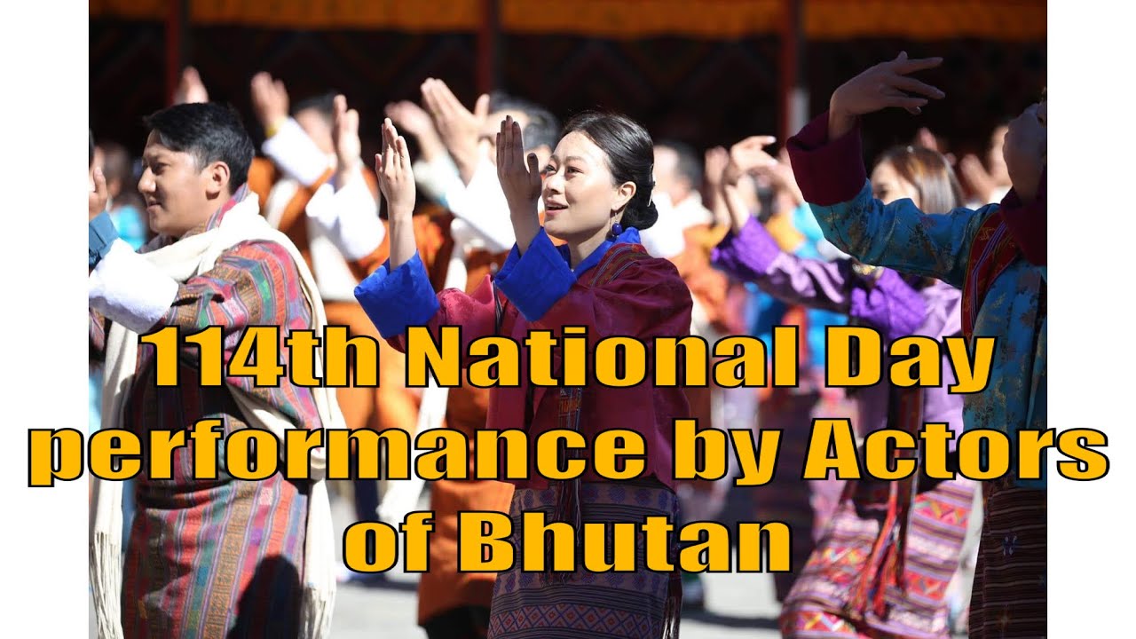Dance Performance | actors of Bhutan | 114th National Day | Kupar | His Majesty The King 🙏🏻🇧🇹