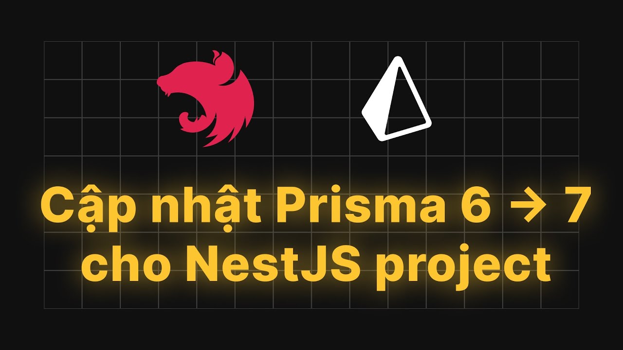 Hướng dẫn upgrade lên Prisma ORM 7 cho dự án NestJS