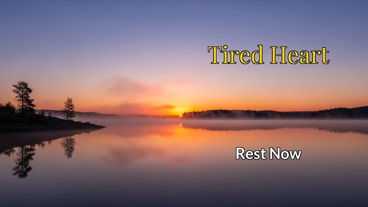 When Your Heart Feels Tired | Quiet Psalms Worship for Renewal