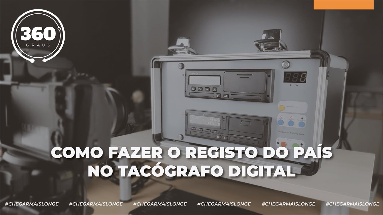 360 graus | Como fazer o registo do país na fronteira no tacógrafo digital