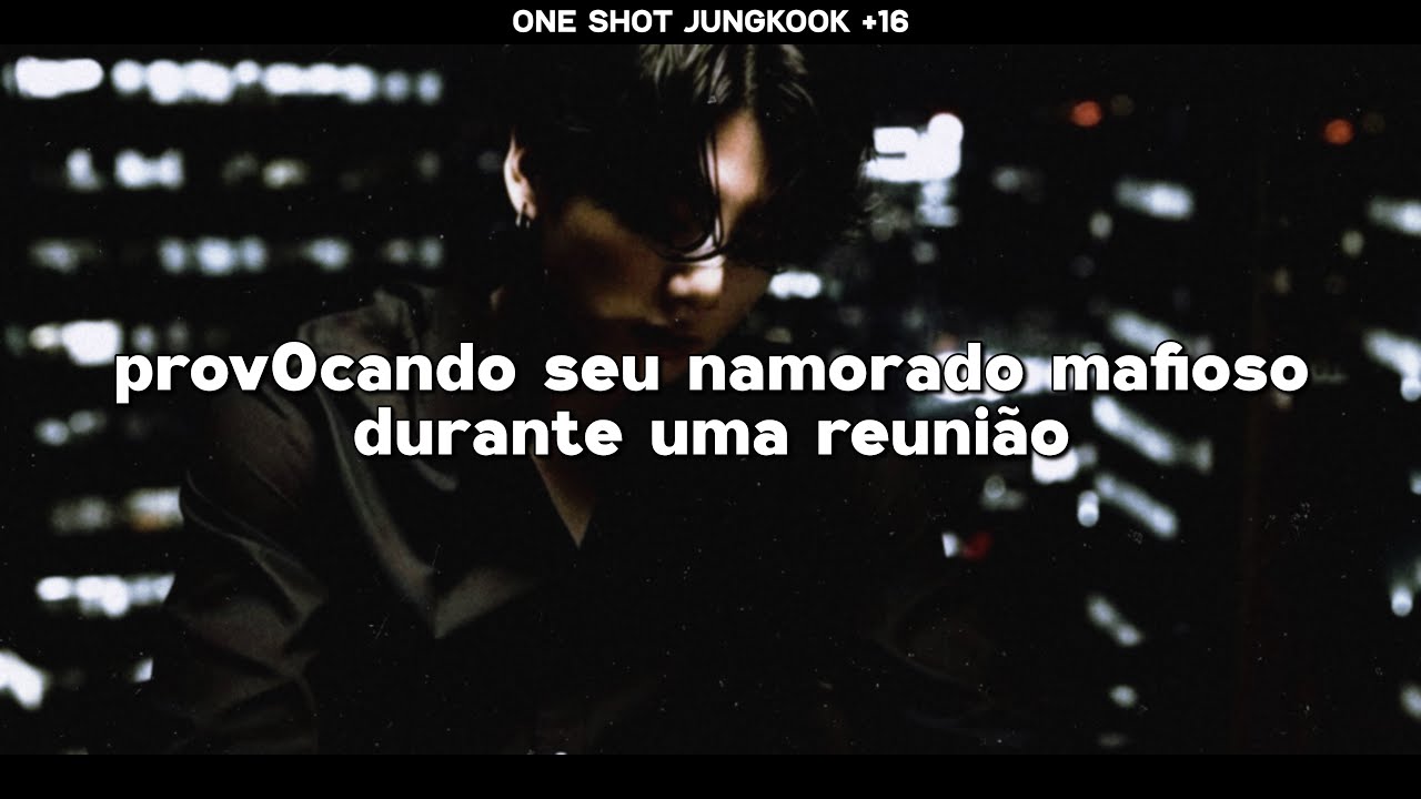 IMAGINE JUNGKOOK — prov0cando seu namorado mafioso durante uma reunião