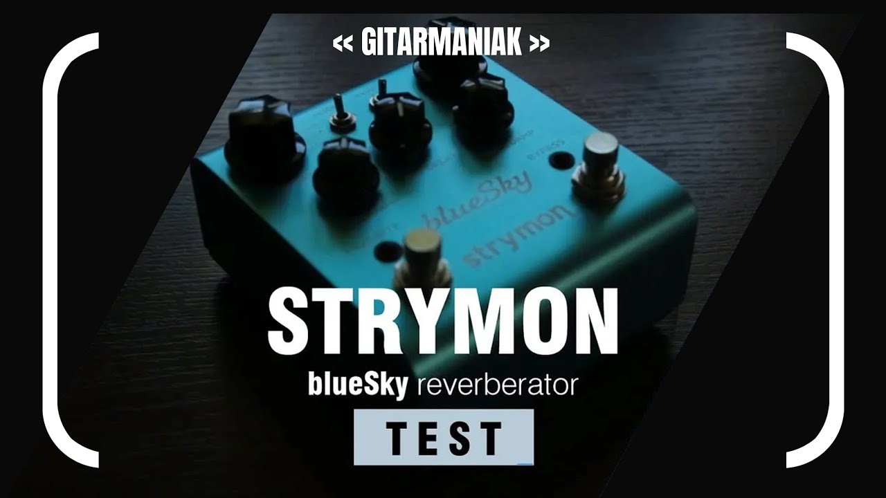 [STRYMON blueSky reverberator] - Test - Recenzja PL