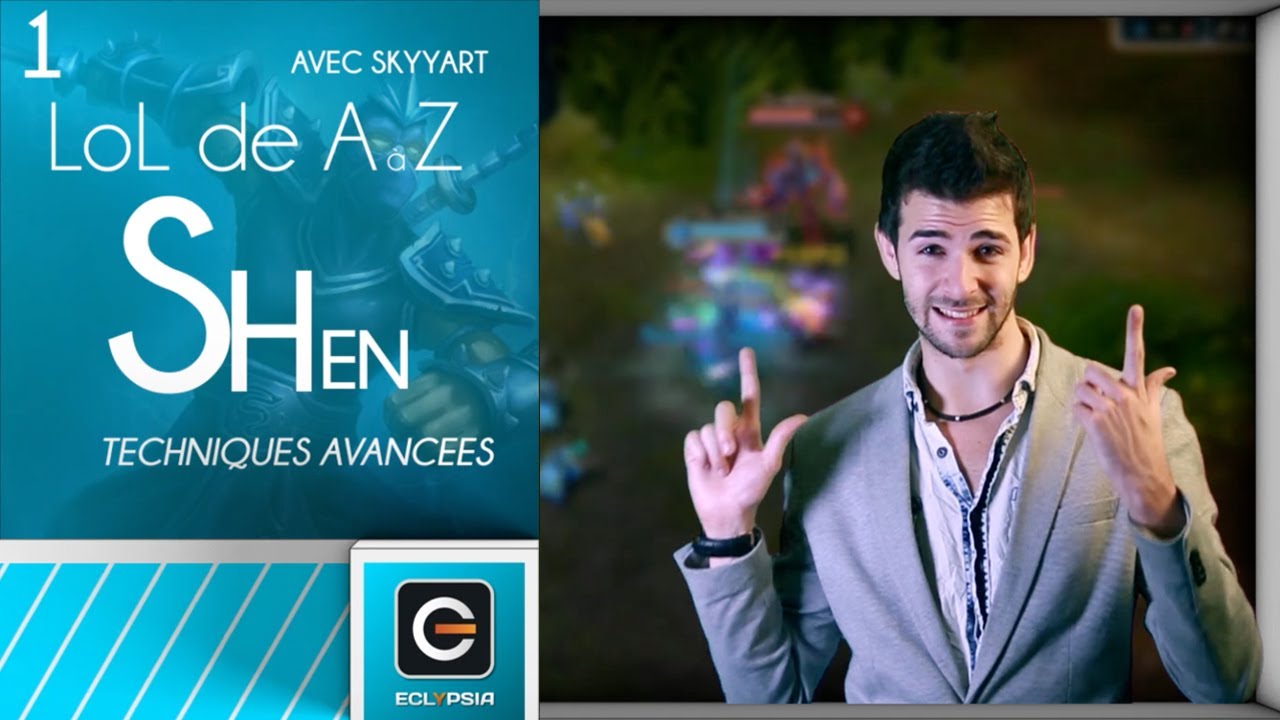 Shen - Guide Complet FR - Techniques Avancées par un Pro : Skyyart - LoL de A à Z