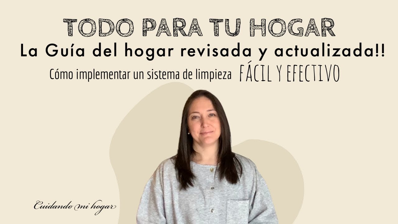 TODO PARA TU HOGAR~COMO IMPLEMENTAR UN SISTEMA DE LIMPIEZA FÁCIL Y EFECTIVO~LA GUÍA DEL HOGAR