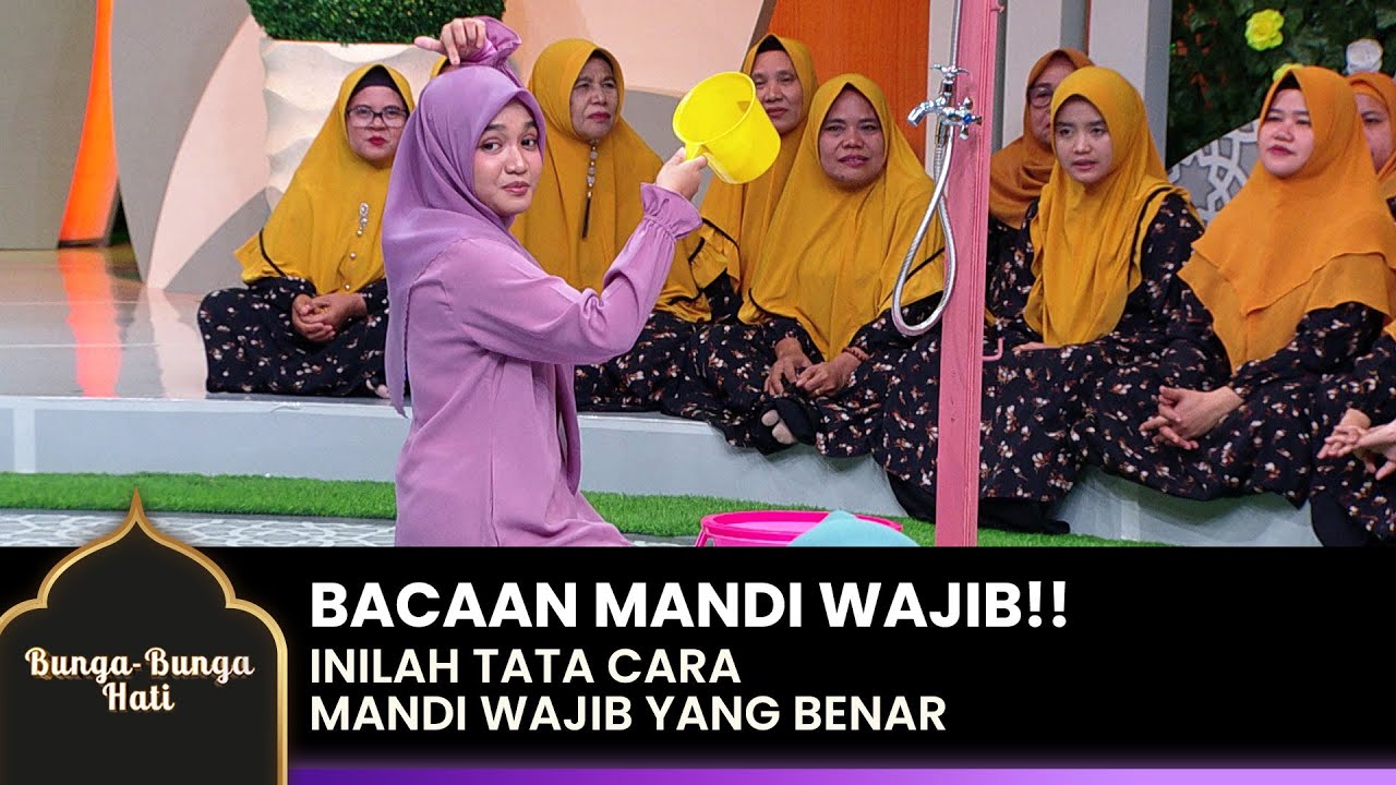 NIAT MANDI WAJIB!! Inilah Yang Pertama Kita Basuh?? | BUNGA-BUNGA HATI | EPS.28 (2/2)