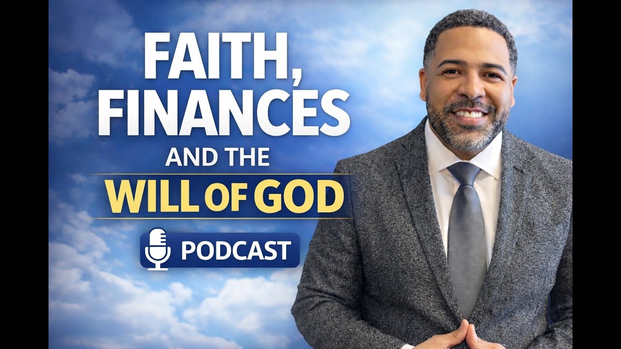 Faith, Finance, and the will of GOD: Blessed Life Podcast