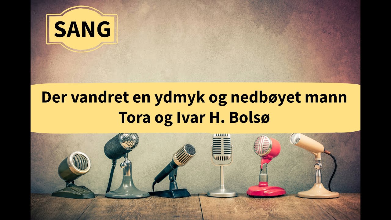 Der vandret en ydmyk og nedbøyet mann - SANG