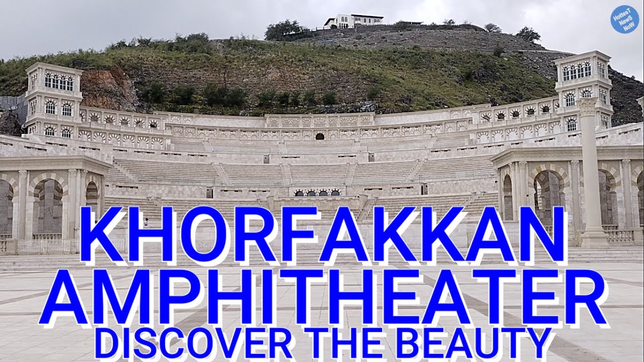 Discover Khorfakkan Amphitheater Sharjah