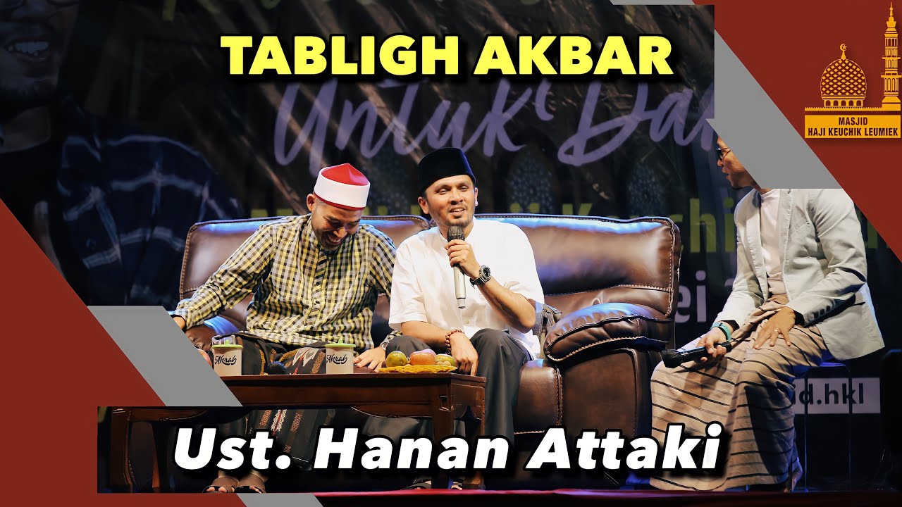 Tabligh Akbar Bersama Ustad Hanan Attaki Di Masjid Haji Keuchik Leumiek Banda Aceh (22-05-2022)