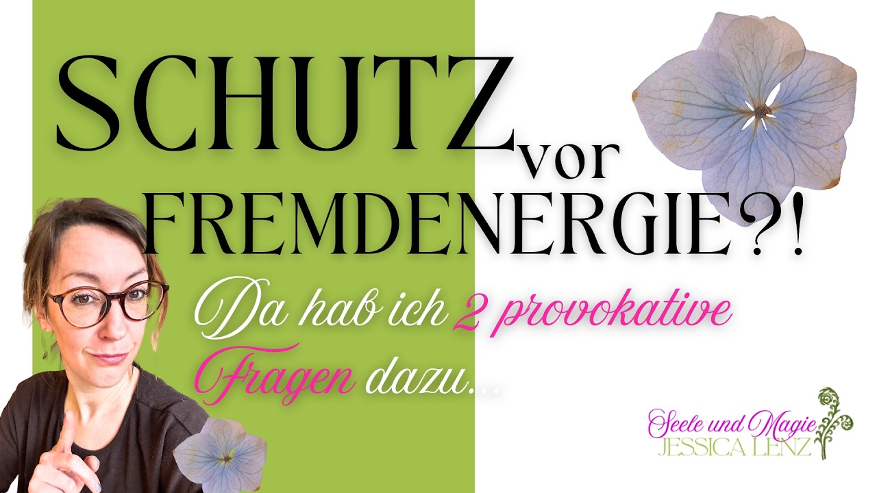 Schutz vor Fremdenergie?! 2 provokative Fragen dazu