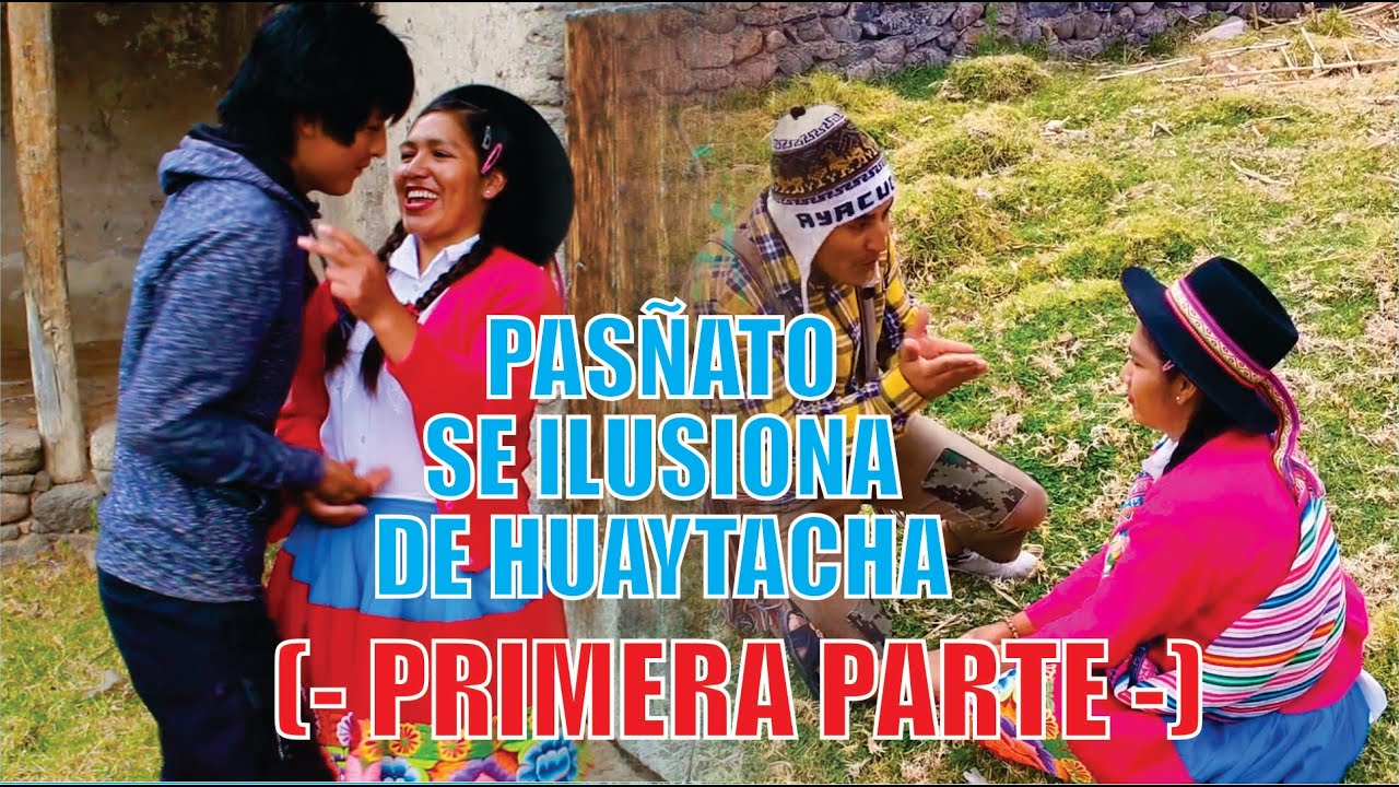 PASÑATO SE ILUSIONA DE HUAYTACHA (PRIMERA  PARTE) - COCASCHA