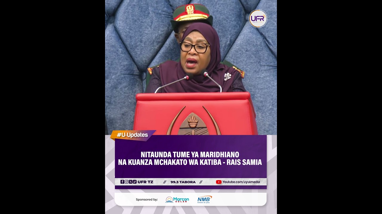 NITAUNDA TUME YA MARIDHIANO NA MCHAKATO WA KATIBA MPYA - RAIS SAMIA