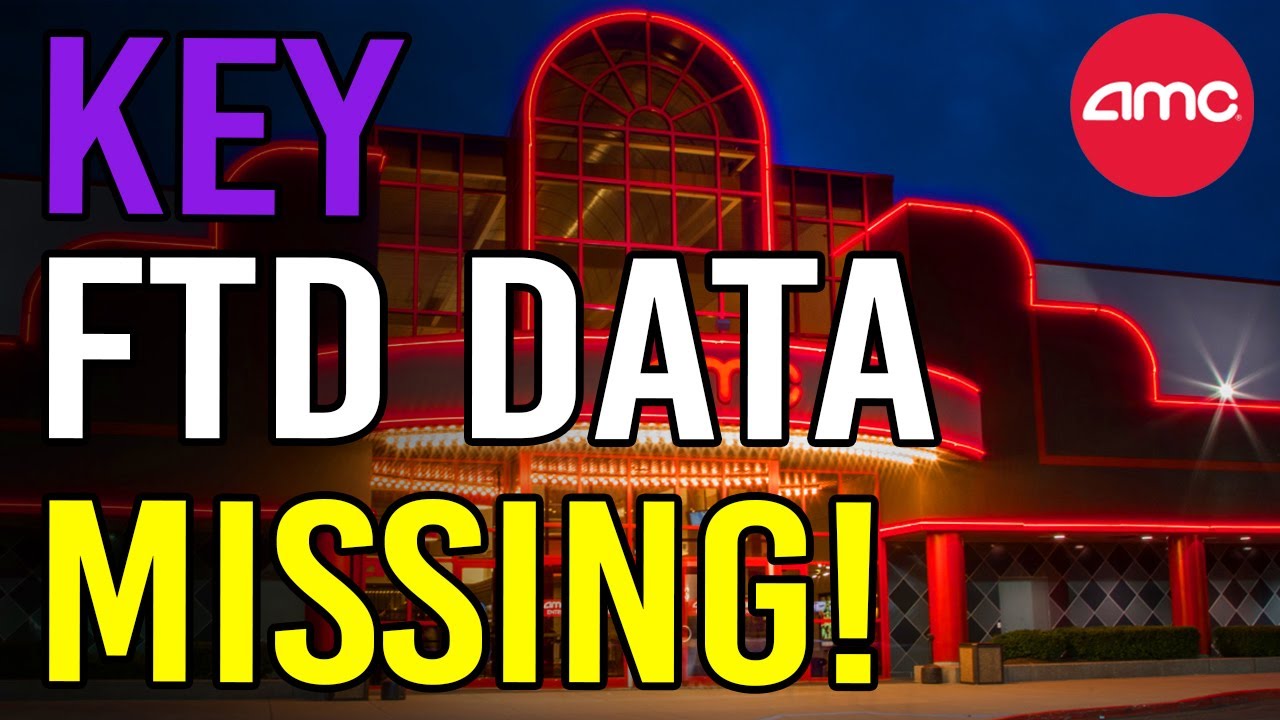 KEY FTD DATA MISSING! COVERUP IN PROGRESS! - AMC Stock Short Squeeze Update