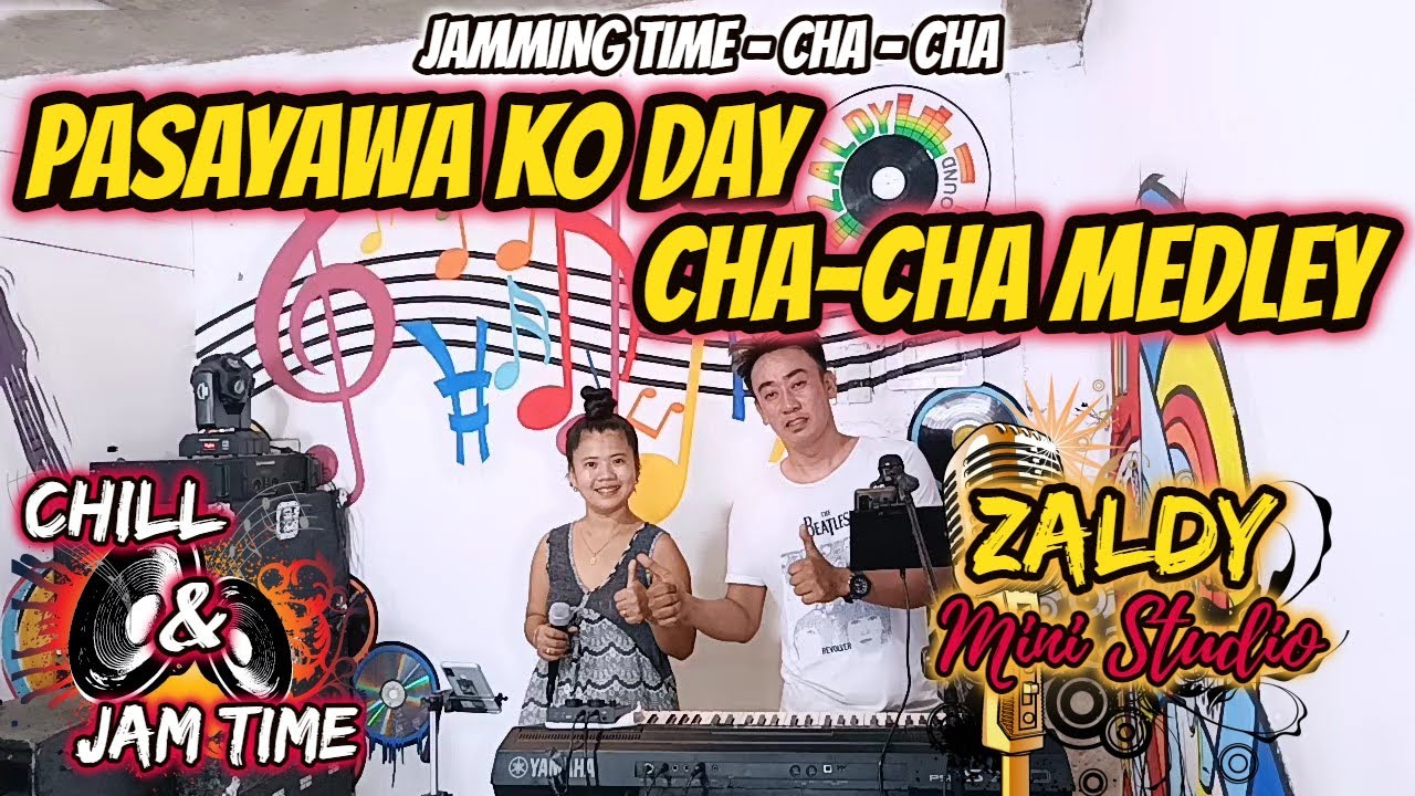 PASAYAWA KO DAY CHA - CHA MEDLEY - JAMMING TIME - CATHY & ROMEL AT ZALDY MINI SOUND