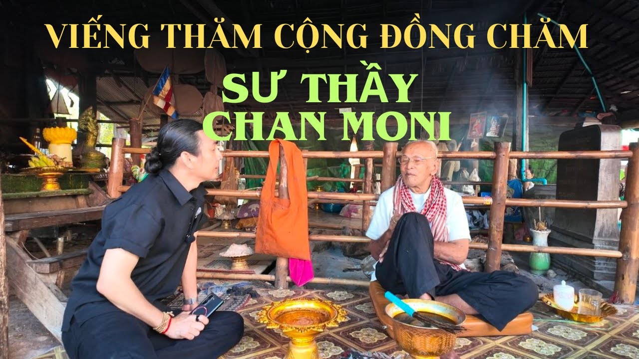 THĂM CỘNG ĐỒNG NGƯỜI CHĂM TẠI TỈNH KAMPONG CHNANG và  SƯ SẢI CHAN MÔ NI | CUỘC SỐNG CAM