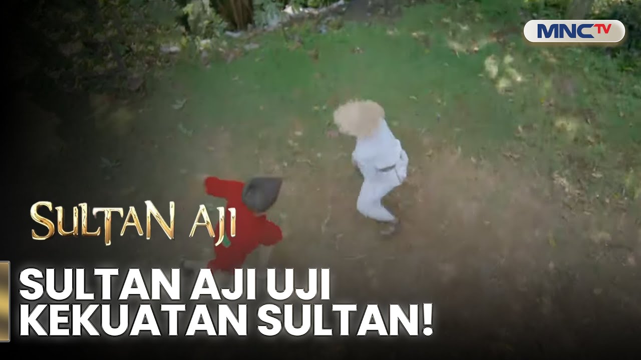 Sultan Aji Uji Kekuatan Sultan! Latihan Jadi Pertarungan Serius | Sultan Aji | EPS 10-11 (8/8)