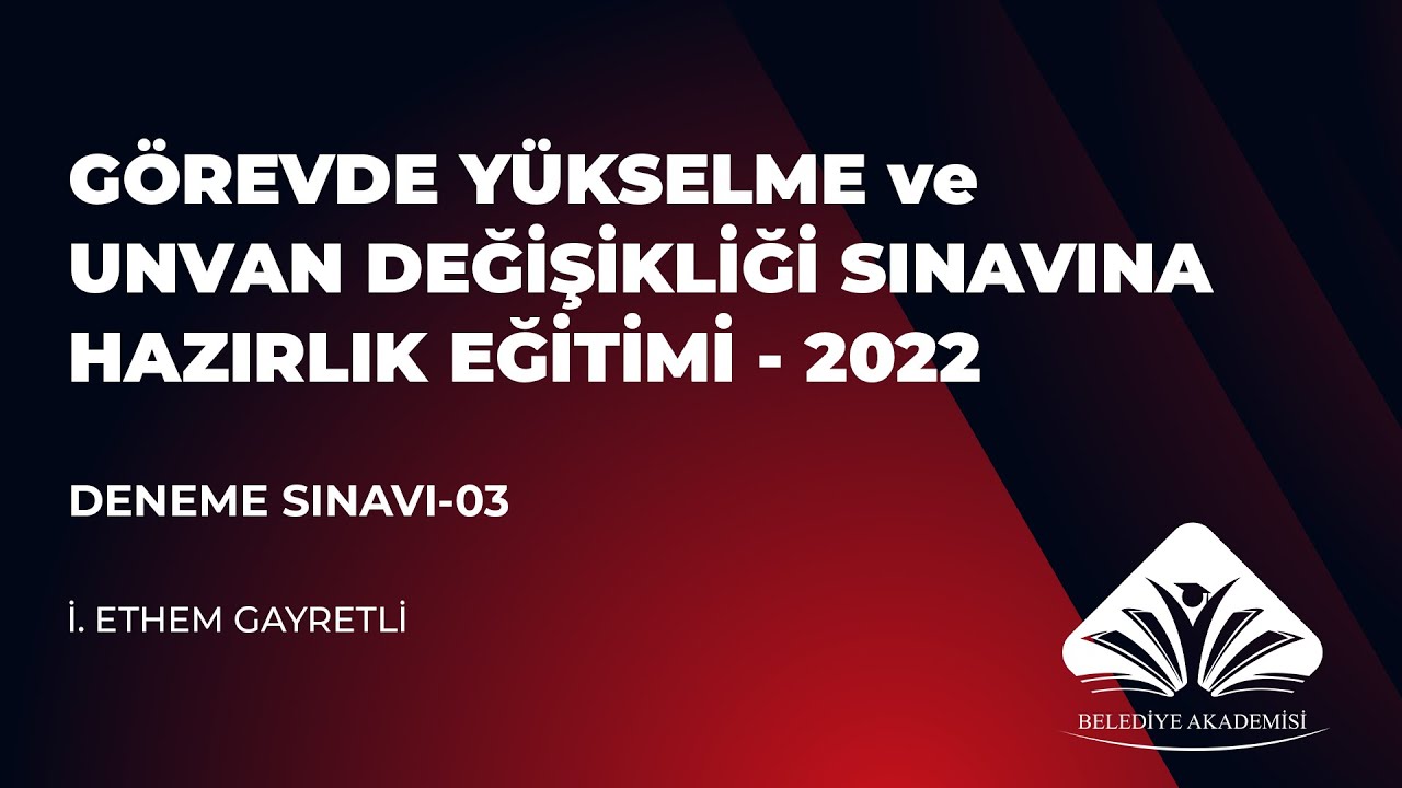 Deneme Sınavı 03 -İtfaiye Personeli Görevde Yükselme ve Unvan Değişikliği Sınavı