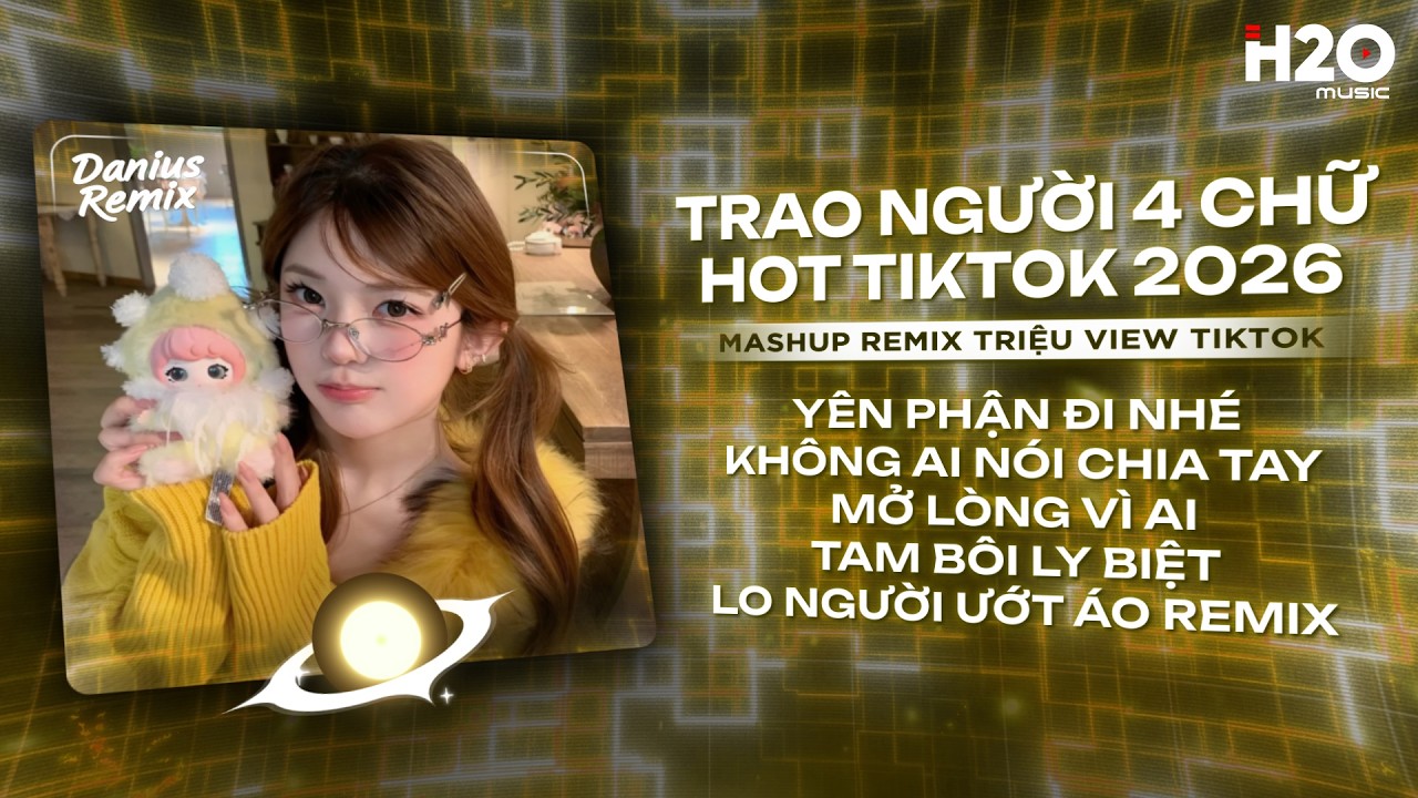 Yên Phận Đi Nhé Remix, Không Ai Nói Chia Tay Remix 🎼 Trao Người Bốn Chữ Anh Chẳng Muốn Giữ Remix