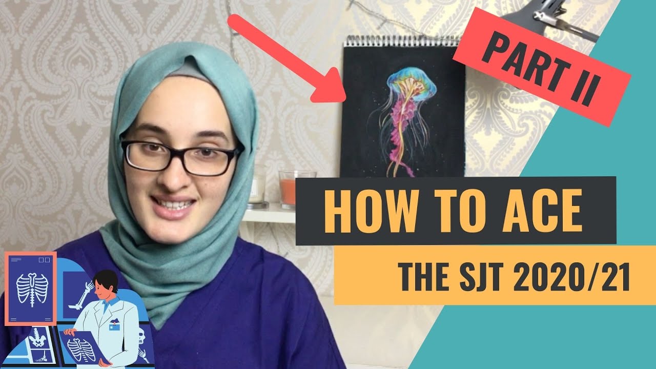 HOW TO ACE THE SJT - NEW CHANGES 2020/2021 PART II