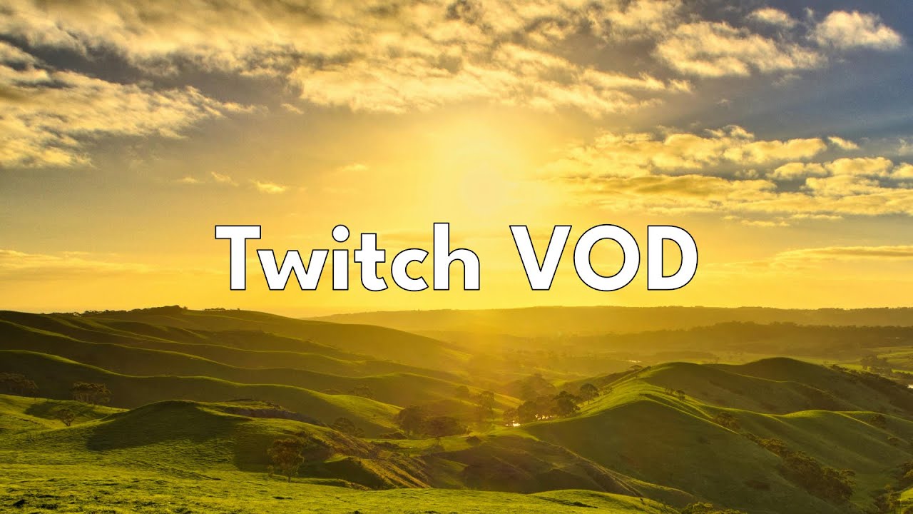 Twitch VOD - 30/04/20 Part 1