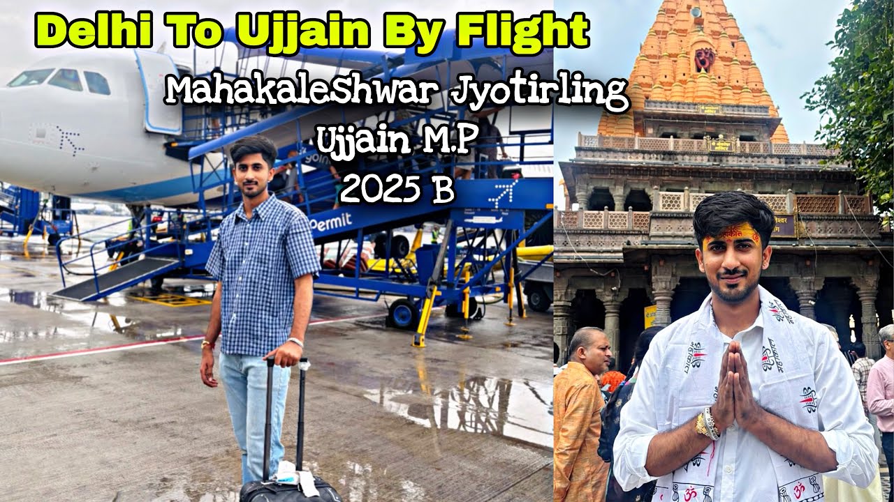 Delhi to Mahakaleshwar Jyotirling Ujjain Madhya Pradesh by Flight ✈️ Solo Trip 2025B जय श्री महाकाल 
