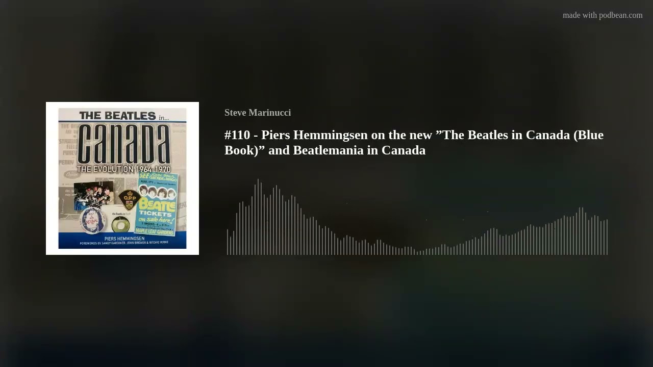 #110 - Piers Hemmingsen on the new ”The Beatles in Canada (Blue Book)” and Beatlemania in Canada