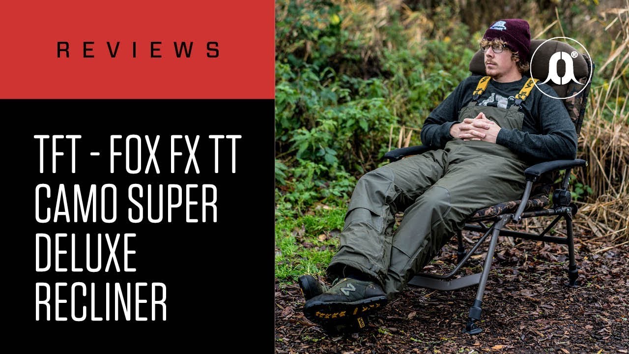 CARPologyTV - Total Fishing Tackle Fox FX Camo Super Deluxe Recliner Chair Review